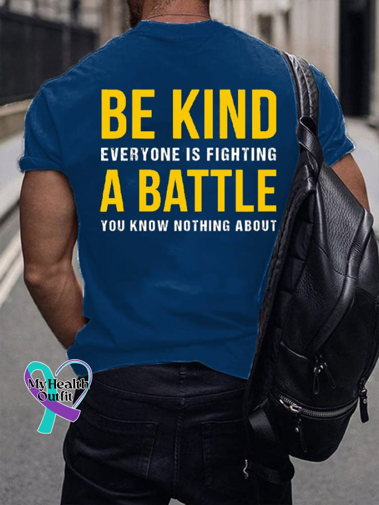 Men’s Be Kind Everyone Is Fighting A Battle You Know Nothing About Print T-Shirt