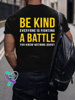 Men’s Be Kind Everyone Is Fighting A Battle You Know Nothing About Print T-Shirt