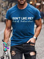 Men’s Don’t Like Me Fuck Off Problem Solved Art Pattern Print Casual T-Shirt Blue / S