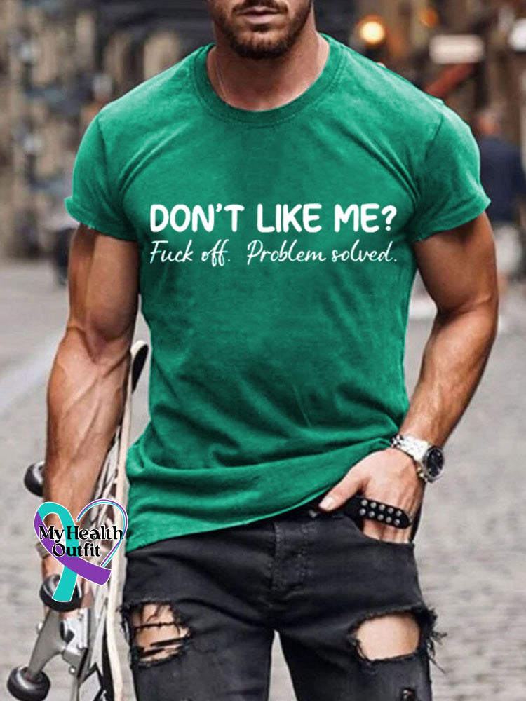 Men’s Don’t Like Me Fuck Off Problem Solved Art Pattern Print Casual T-Shirt Green / S