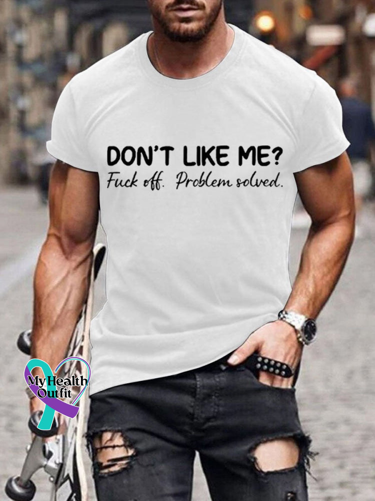 Men’s Don’t Like Me Fuck Off Problem Solved Art Pattern Print Casual T-Shirt White / S