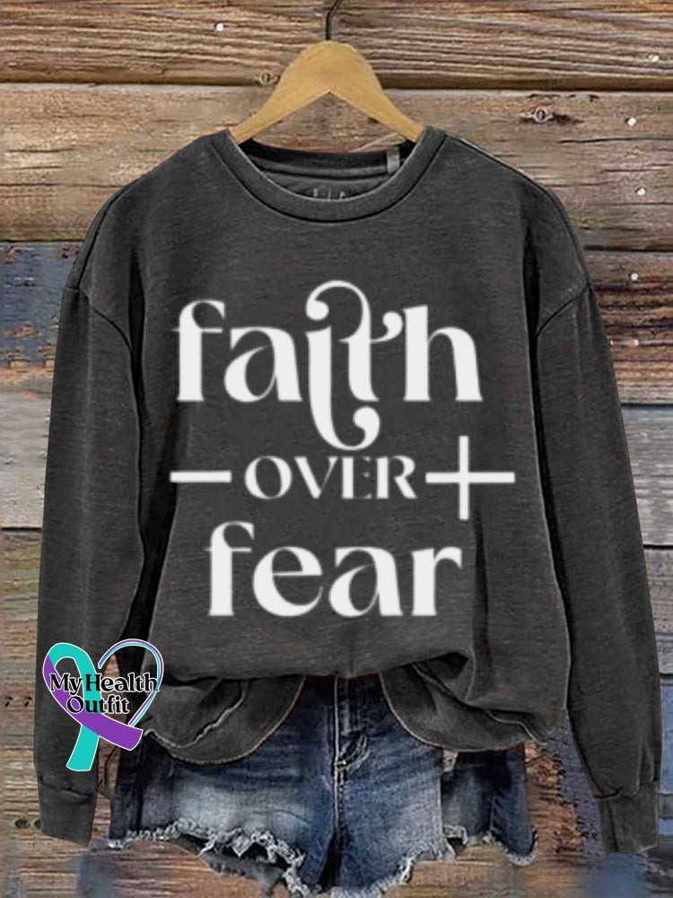 Mental Health Faith Over Fear Crew Neck Casual Printed Sweatshirt Black / S
