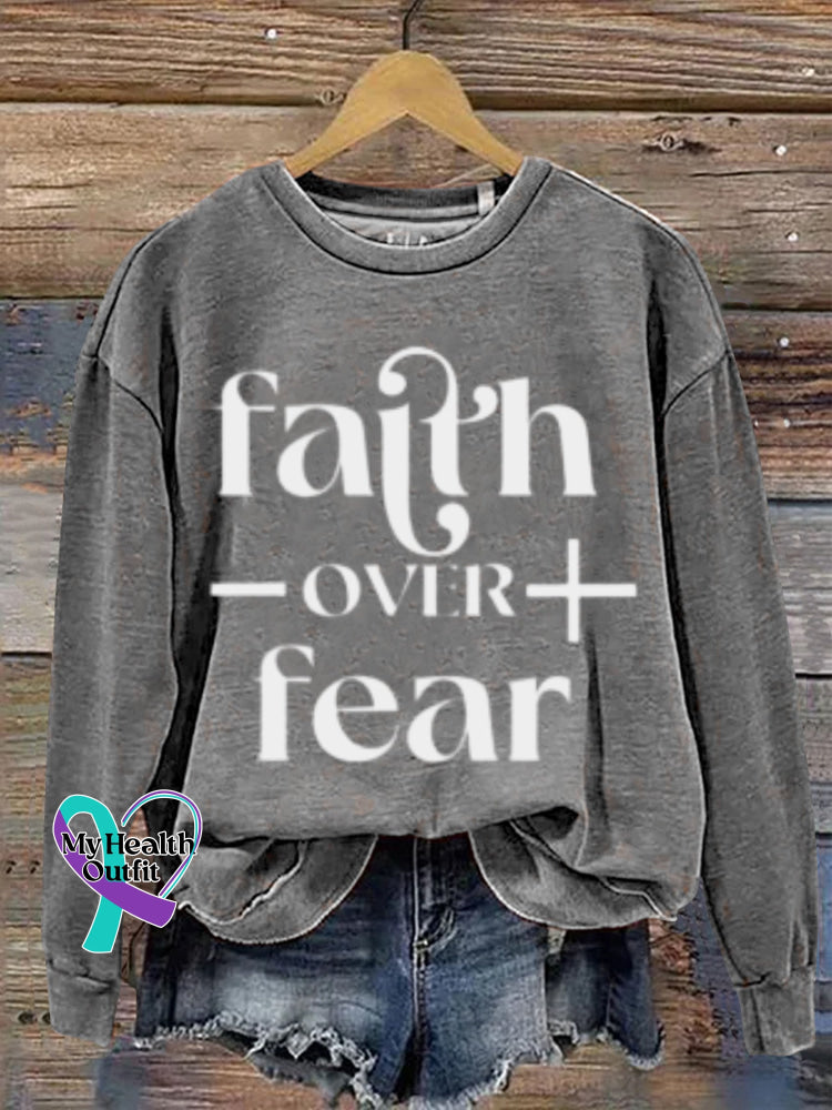 Mental Health Faith Over Fear Crew Neck Casual Printed Sweatshirt Grey / S