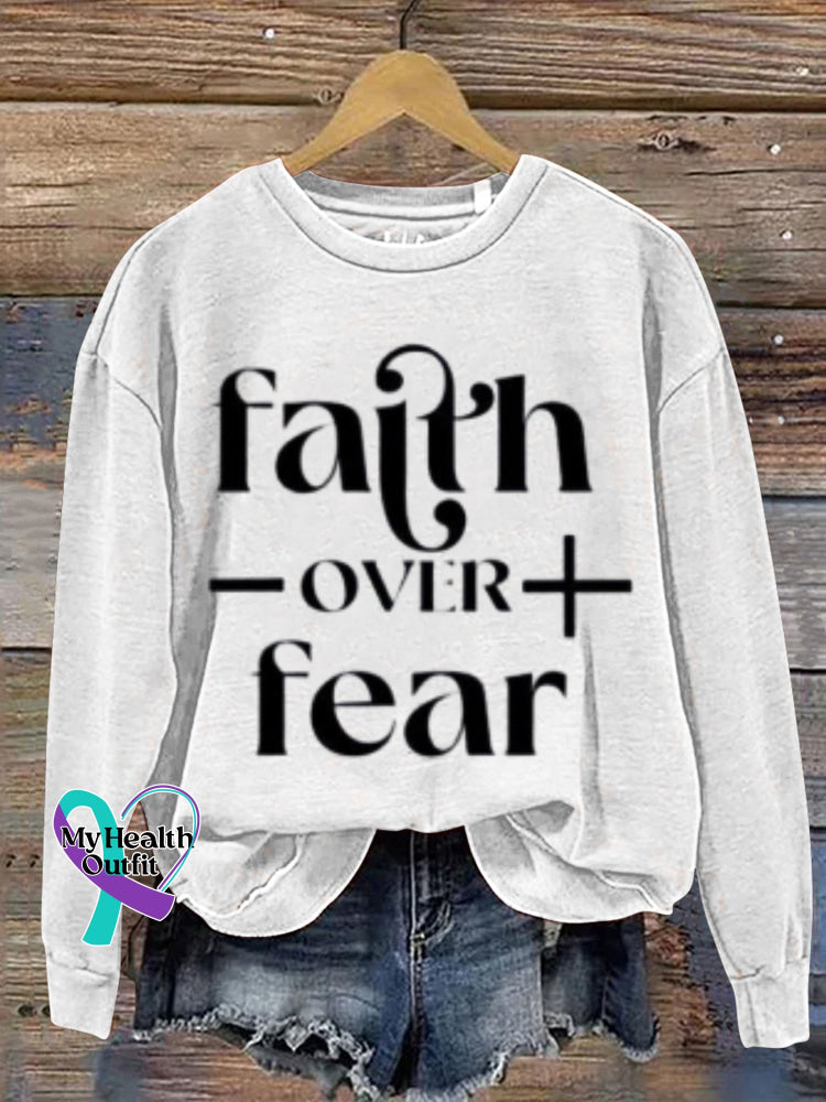 Mental Health Faith Over Fear Crew Neck Casual Printed Sweatshirt White / S