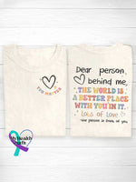 My Matter Dear Person Behind Me T-Shirt White / S