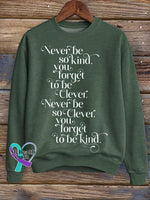 Never Be So Kind You Forget To Be Clever. Never Be So Clever Forget To Be Kind Print Casual Sweatshirt Green / S