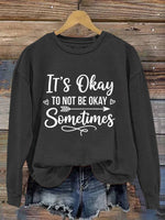It's Okay To Not Be Okay Art Print Casual Sweatshirt