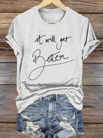 It Will Get Better Art Print T-shirt