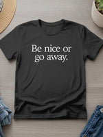 Be Nice Or Go Away Art Print T-shirt