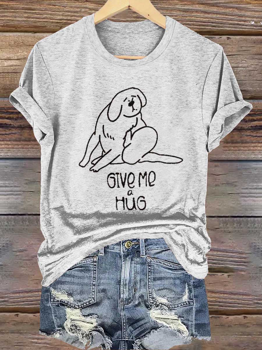 Give Me A Hug Dog Print T-shirt