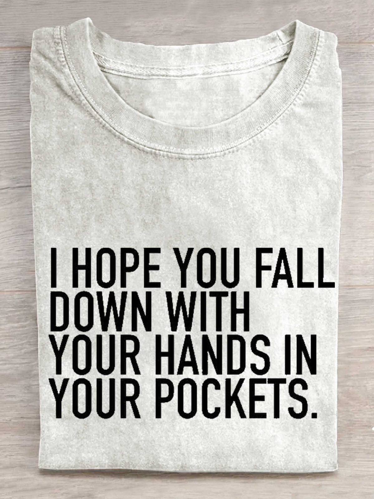 I Hope You Fall Down With Your Hands In Your Pockets. Rebel Circus Print T-shirt
