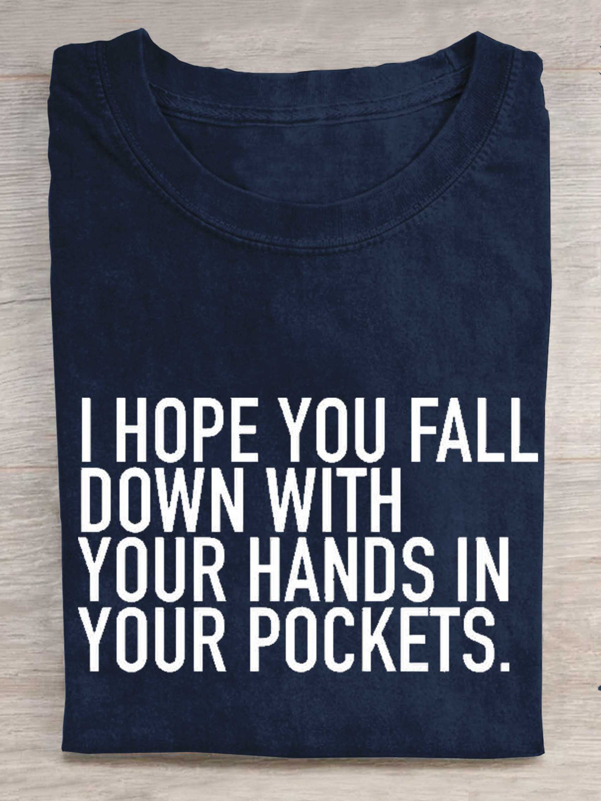 I Hope You Fall Down With Your Hands In Your Pockets. Rebel Circus Print T-shirt