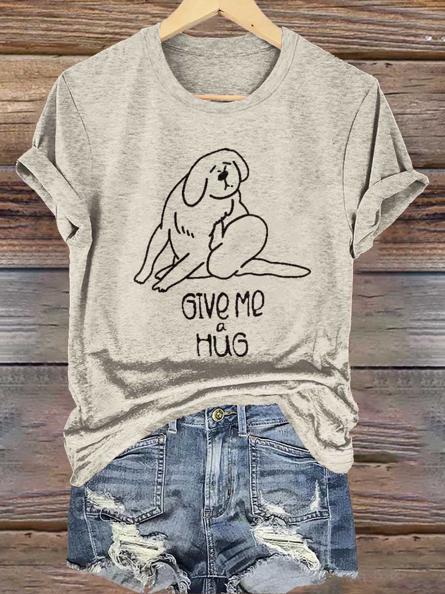 Give Me A Hug Dog Print T-shirt