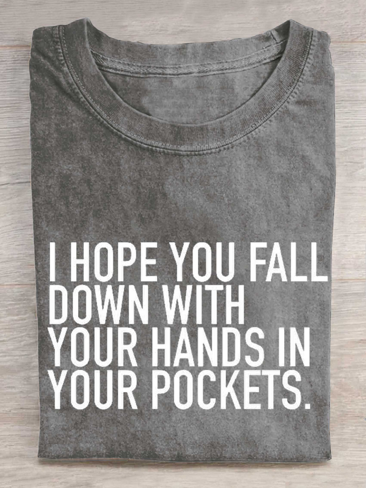 I Hope You Fall Down With Your Hands In Your Pockets. Rebel Circus Print T-shirt