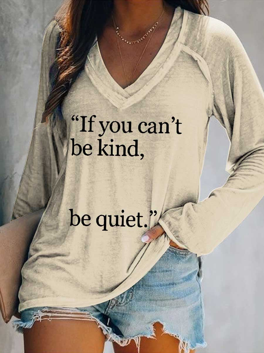 Women's If You Can't Be Kind, Be Quiet. Print Casual V Neck Long Sleeve Tops