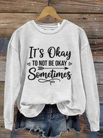 It's Okay To Not Be Okay Art Print Casual Sweatshirt