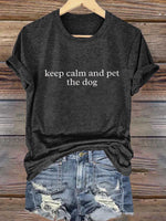 Keep Calm And Pet The Dog Print T-shirt