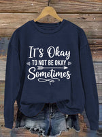 It's Okay To Not Be Okay Art Print Casual Sweatshirt