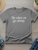 Be Nice Or Go Away Art Print T-shirt