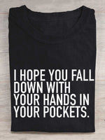 I Hope You Fall Down With Your Hands In Your Pockets. Rebel Circus Print T-shirt