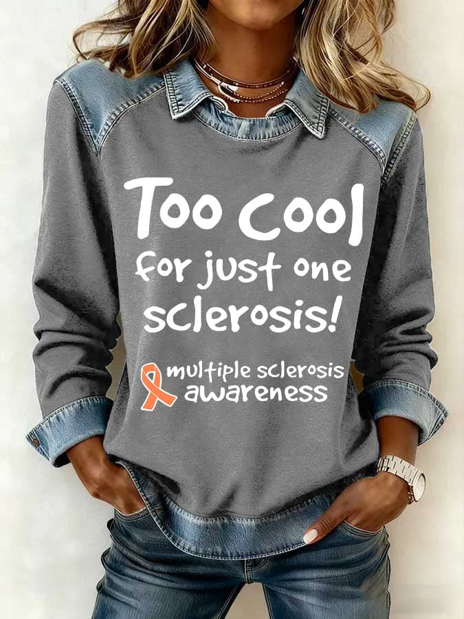 Women's Casual Too Cool For Just One Sclerosis! Ms Awareness Multiple Sclerosis Warrior Multiple Sclerosis Orange Ribbon Patchwork Denim Sweatshirt