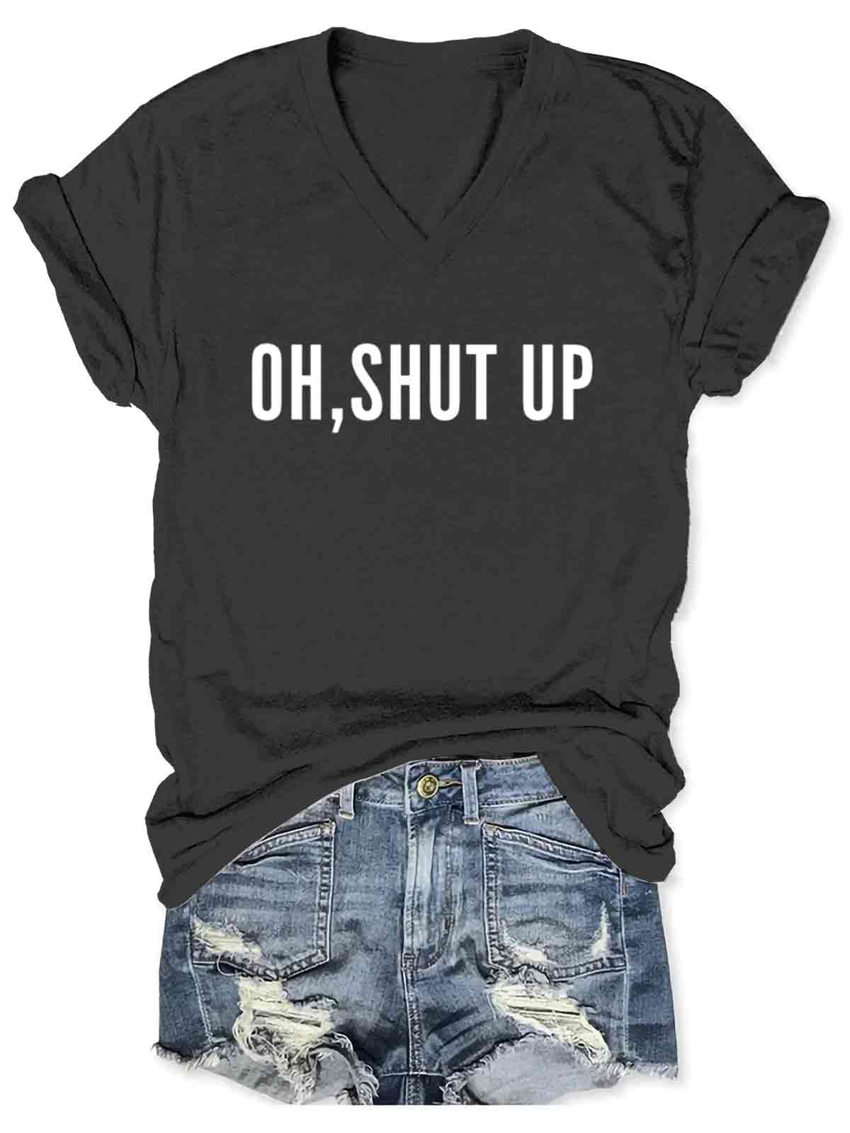 Oh Shut Up Art V-neck Casual T-Shirt
