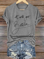 It Will Get Better Art Print T-shirt