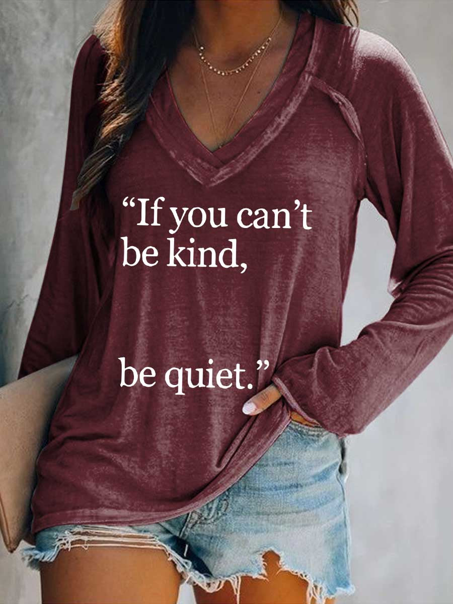 Women's If You Can't Be Kind, Be Quiet. Print Casual V Neck Long Sleeve Tops