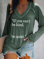 Women's If You Can't Be Kind, Be Quiet. Print Casual V Neck Long Sleeve Tops