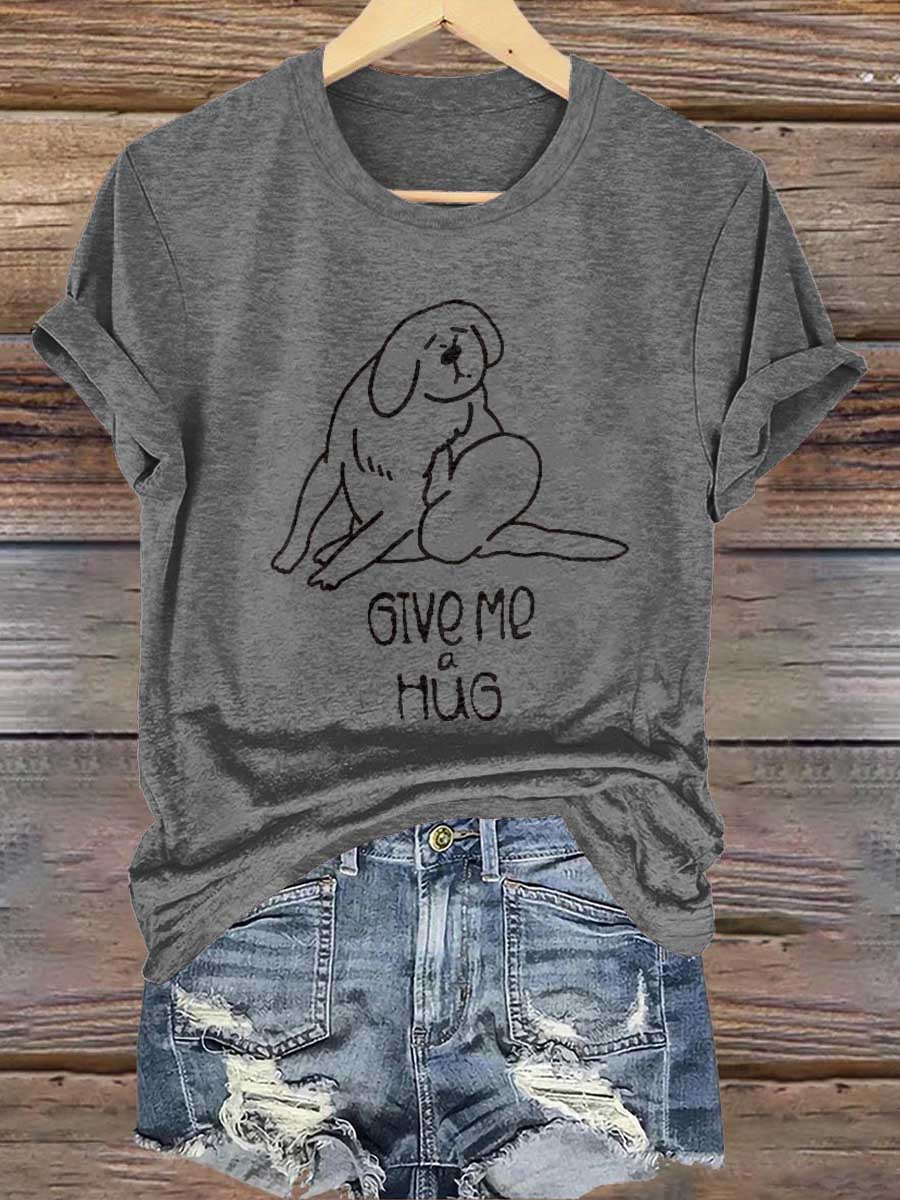 Give Me A Hug Dog Print T-shirt