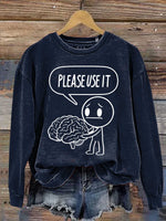 Please Use It Print Casual Sweatshirt