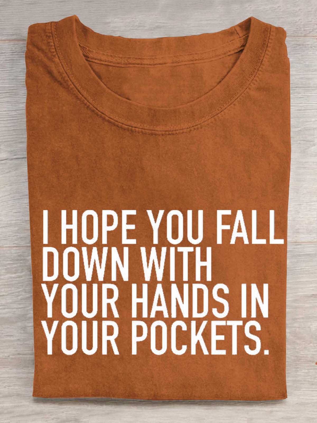 I Hope You Fall Down With Your Hands In Your Pockets. Rebel Circus Print T-shirt