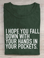 I Hope You Fall Down With Your Hands In Your Pockets. Rebel Circus Print T-shirt
