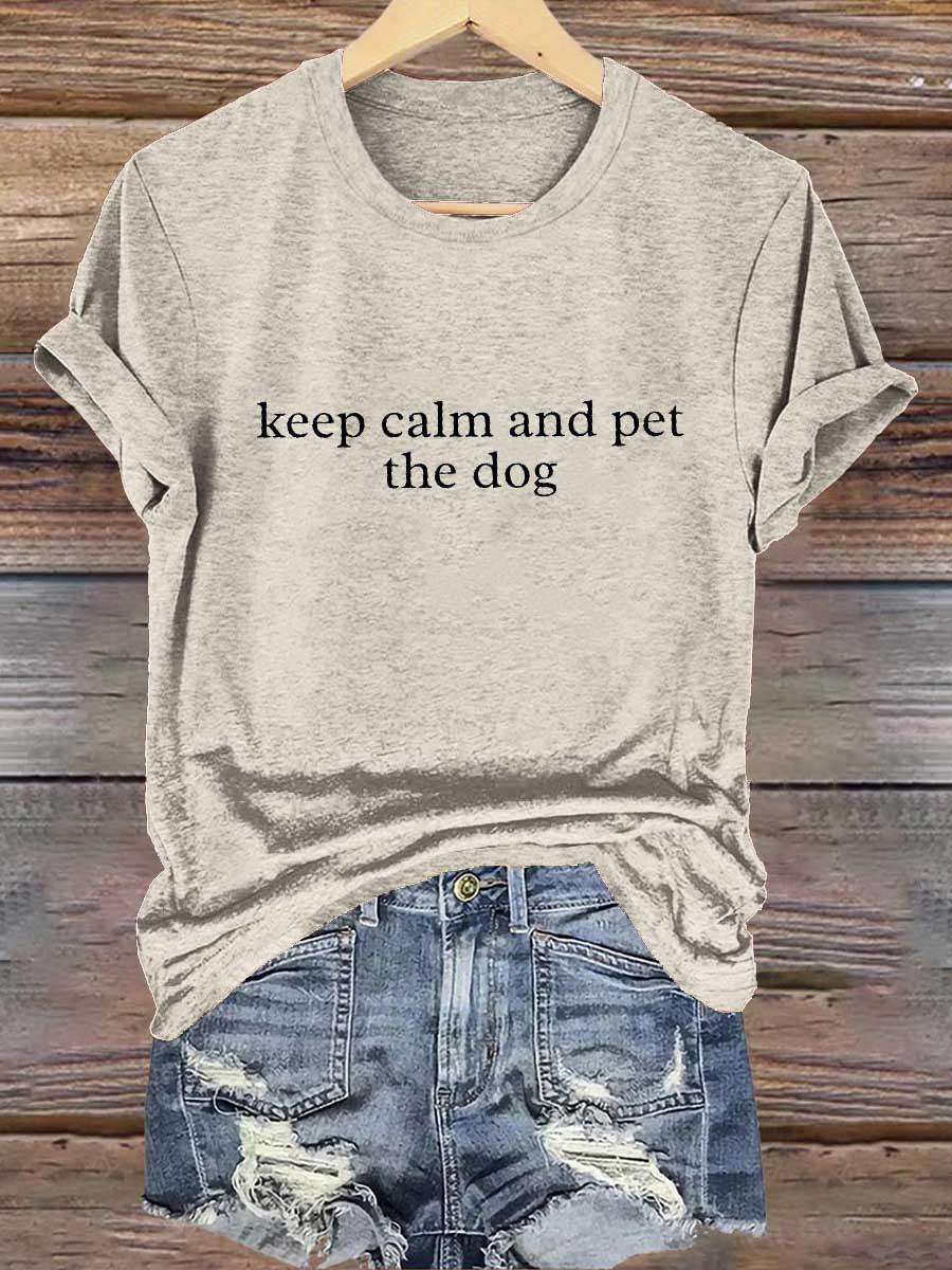 Keep Calm And Pet The Dog Print T-shirt
