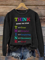Think Before You Speak T Is It True H Is It Helpful I Is It Inspiring N Is It Necessary K Is It Kind Print Casual Sweatshirt