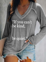 Women's If You Can't Be Kind, Be Quiet. Print Casual V Neck Long Sleeve Tops