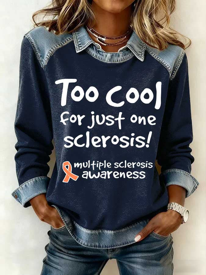 Women's Casual Too Cool For Just One Sclerosis! Ms Awareness Multiple Sclerosis Warrior Multiple Sclerosis Orange Ribbon Patchwork Denim Sweatshirt