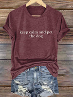 Keep Calm And Pet The Dog Print T-shirt
