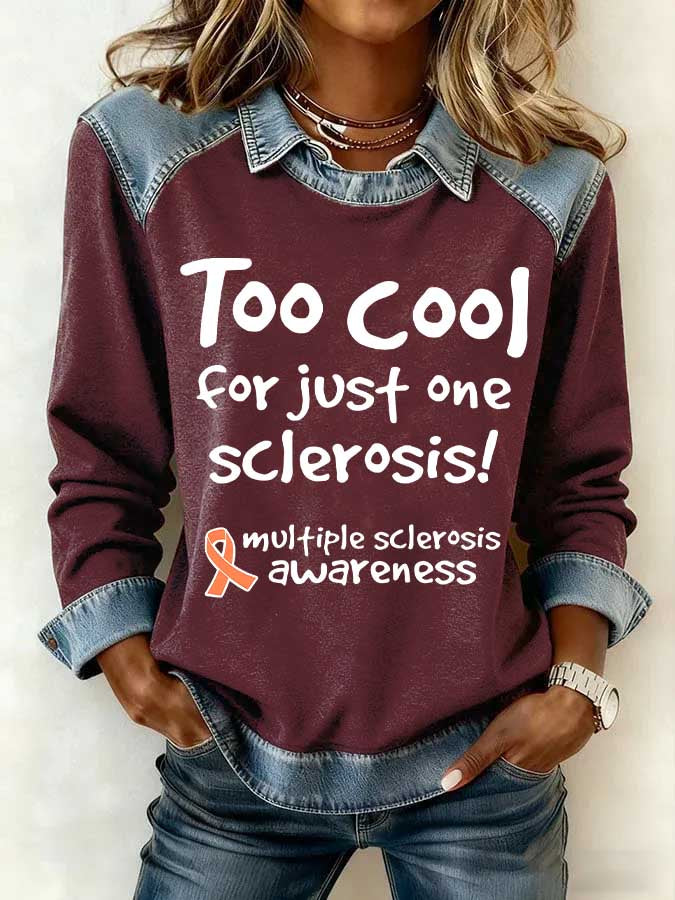 Women's Casual Too Cool For Just One Sclerosis! Ms Awareness Multiple Sclerosis Warrior Multiple Sclerosis Orange Ribbon Patchwork Denim Sweatshirt
