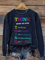 Think Before You Speak T Is It True H Is It Helpful I Is It Inspiring N Is It Necessary K Is It Kind Print Casual Sweatshirt