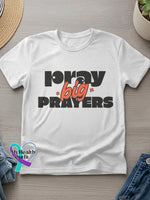 Pray Big Prayers Art Casual T-Shirt White / S