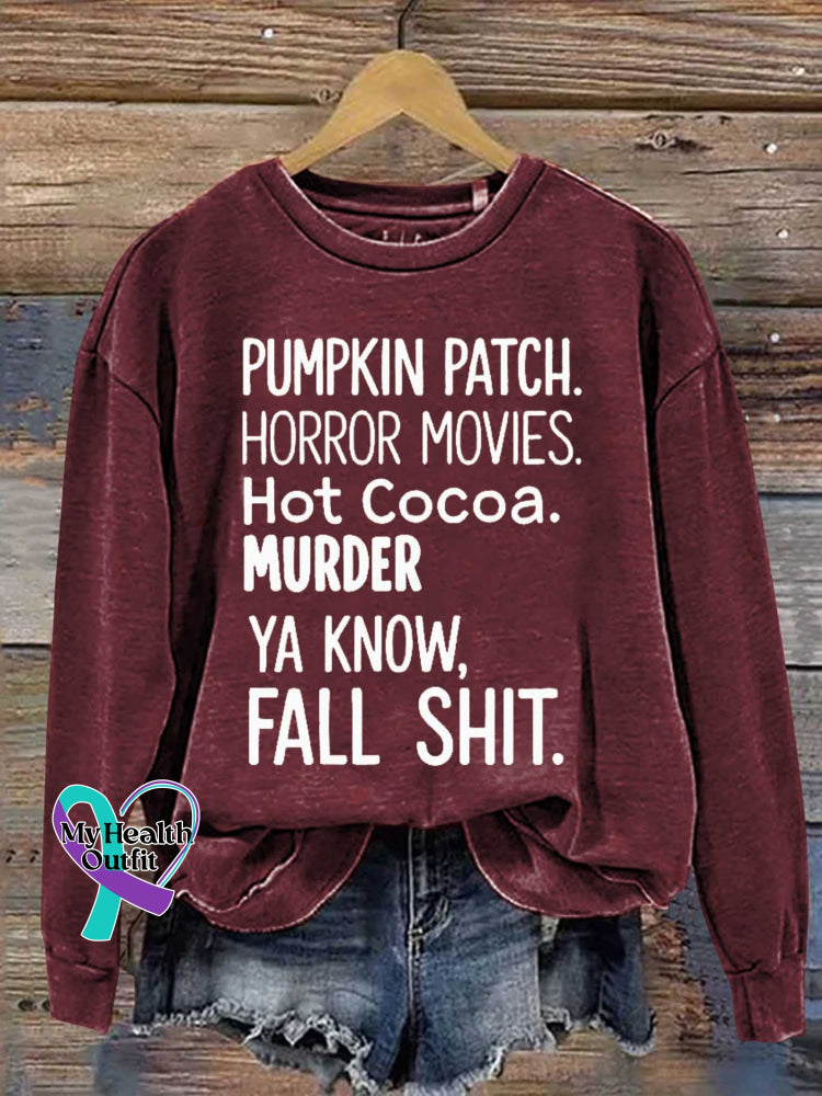 PUMPKIN PATCH. HORROR MOVIES. Hot Cocoa. MURDER YA KNOW FALL SHIT Print Casual Sweatshirt Red / S