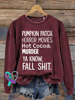 PUMPKIN PATCH. HORROR MOVIES. Hot Cocoa. MURDER YA KNOW FALL SHIT Print Casual Sweatshirt Red / S