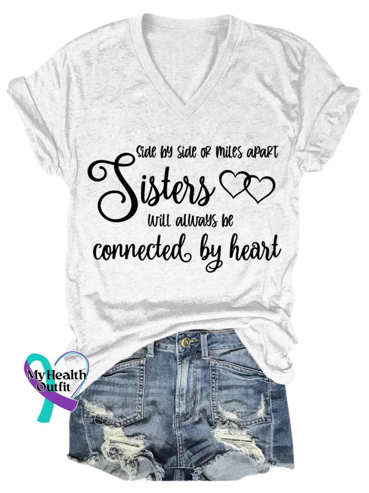 Side By Side Of Miles Apart Sisters Will Always Be Connected By Heart V-neck Casual T-shirt White / S