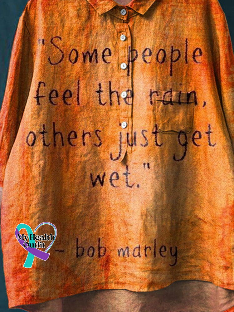 Some People Feel The Rain Others Just Get Wet Vintage Art Print Casual Cotton And Linen Shirt