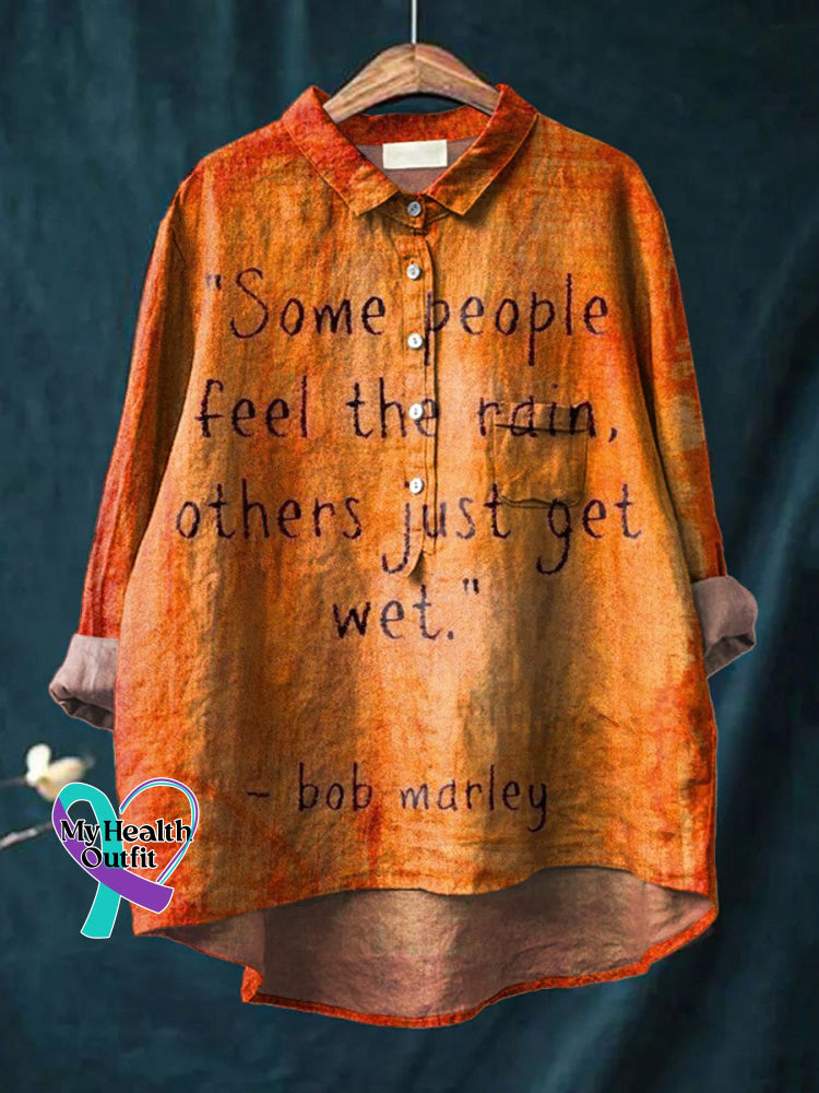 Some People Feel The Rain Others Just Get Wet Vintage Art Print Casual Cotton And Linen Shirt