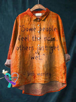 Some People Feel The Rain Others Just Get Wet Vintage Art Print Casual Cotton And Linen Shirt
