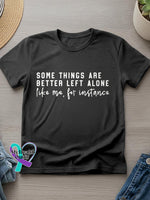 Some Thing Are Better Left Alone Art Casual T-Shirt Black / S
