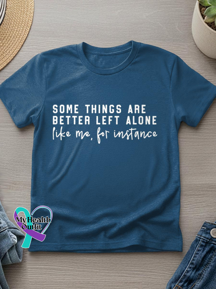 Some Thing Are Better Left Alone Art Casual T-Shirt Blue / S