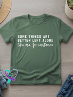 Some Thing Are Better Left Alone Art Casual T-Shirt Green / S